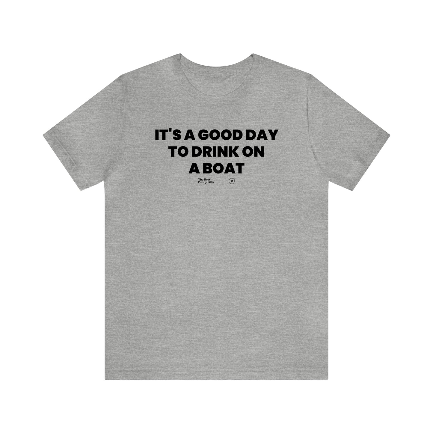Mens T Shirts - It's a Good Day to Drink on a Boat - Funny Men T Shirts