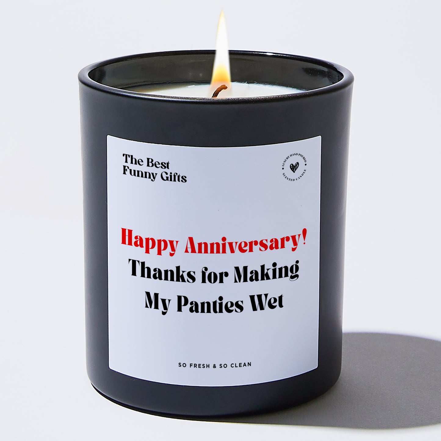 Anniversary Gift - Happy Anniversary! Thanks for Making My Panties Wet - Candle