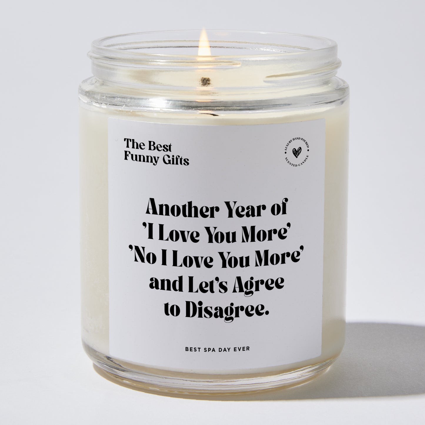 Anniversary Present - Another Year of 'I Love You More,' 'No, I Love You More,' and 'Let's Agree to Disagree'. - Candle