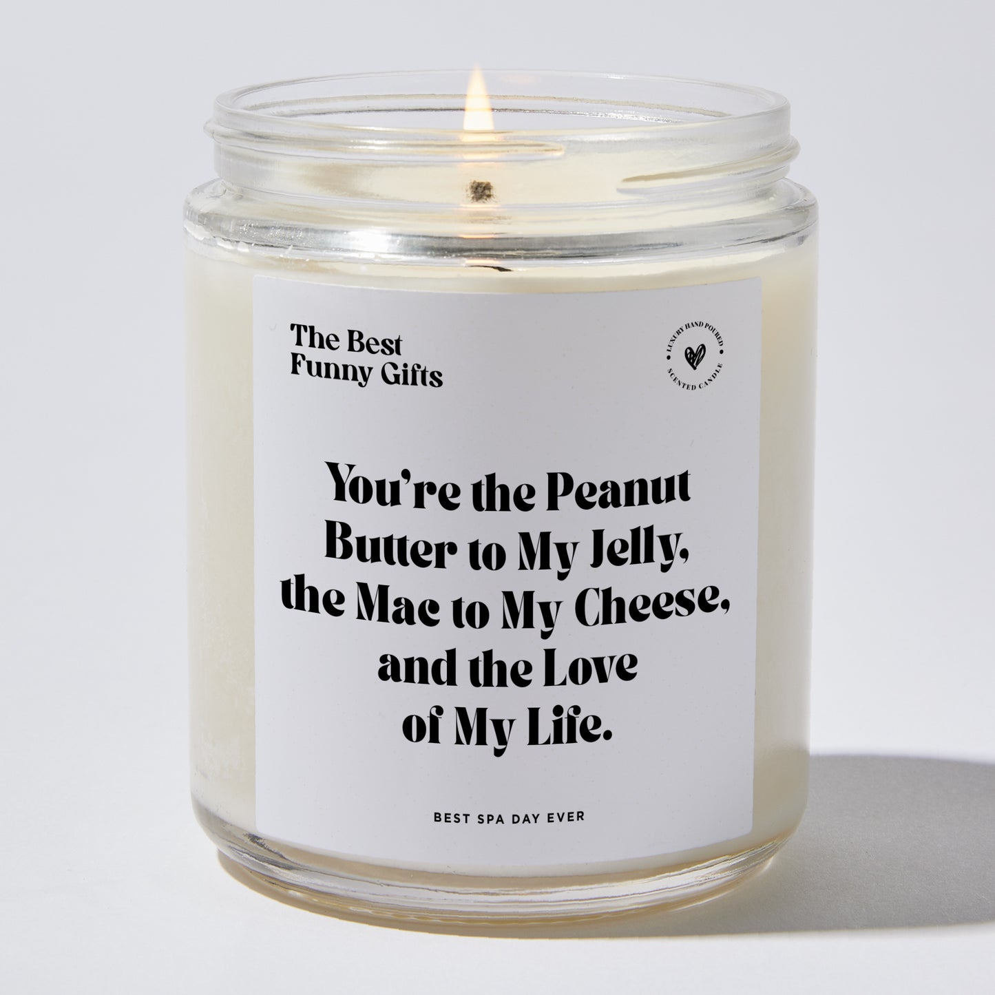 Anniversary Present - You're the Peanut Butter to My Jelly, the Mac to My Cheese, and the Love of My Life. - Candle