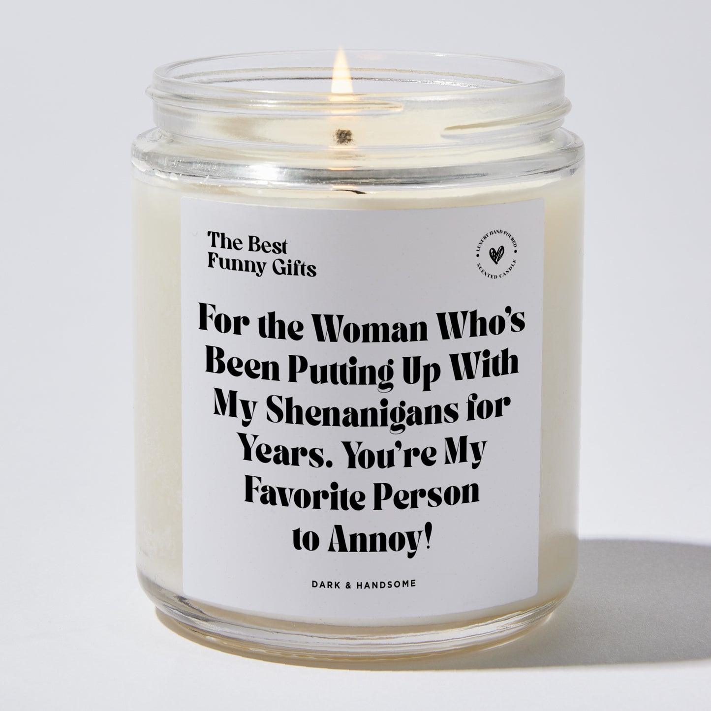 Anniversary Present - For the Woman Who's Been Putting Up With My Shenanigans for Years. You're My Favorite Person to Annoy! - Candle