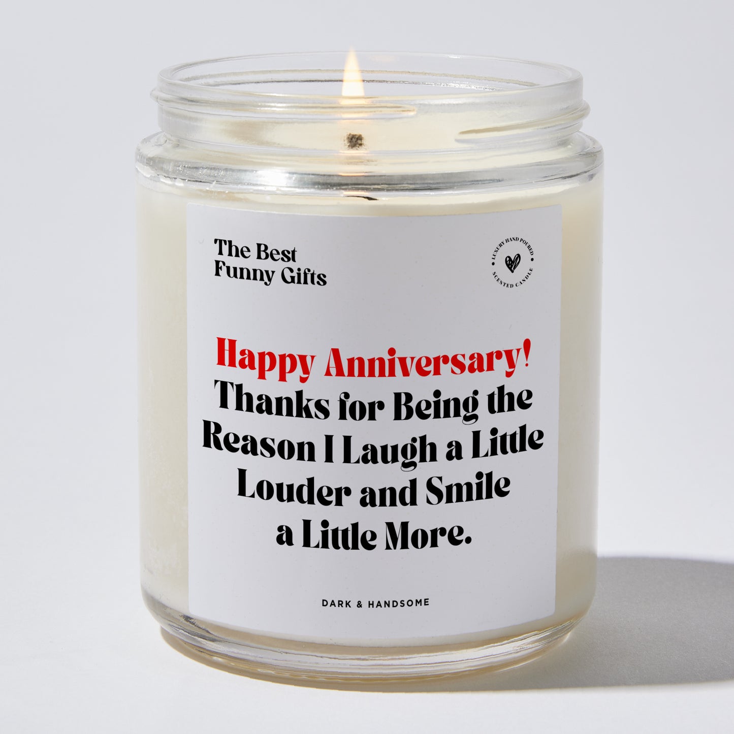 Anniversary Present - Happy Anniversary! Thanks for Being the Reason I Laugh a Little Louder and Smile a Little More. - Candle