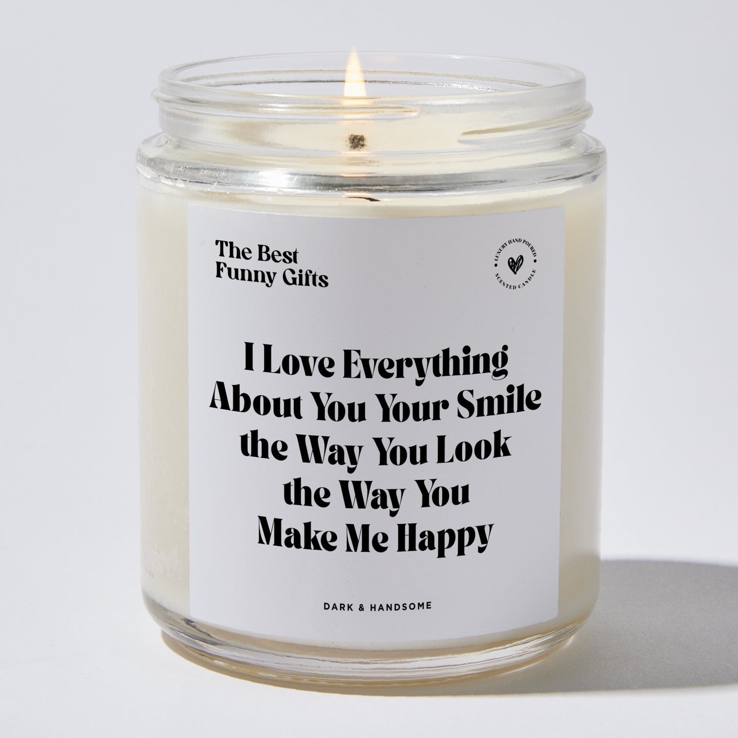 Anniversary Present - I Love Everything About You Your Smile the Way You Look the Way You Make Me Happy - Candle