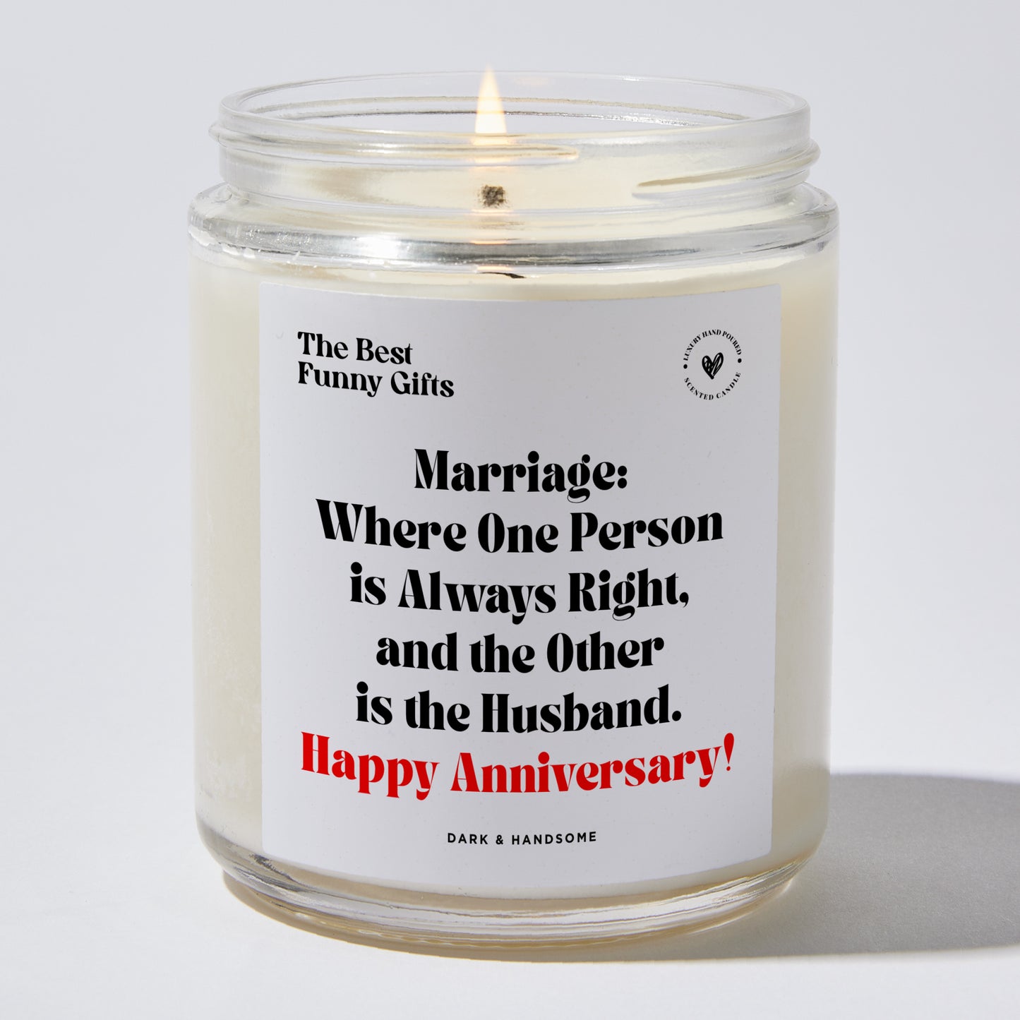 Anniversary Present - Marriage: Where One Person is Always Right, and the Other is the Husband. Happy Anniversary! - Candle