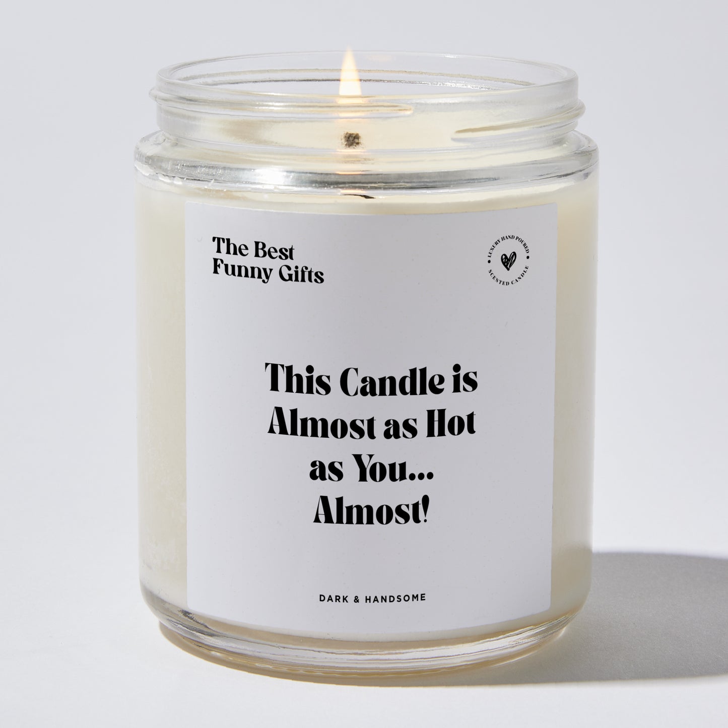 Anniversary Present - This Candle is Almost as Hot as You... Almost! - Candle