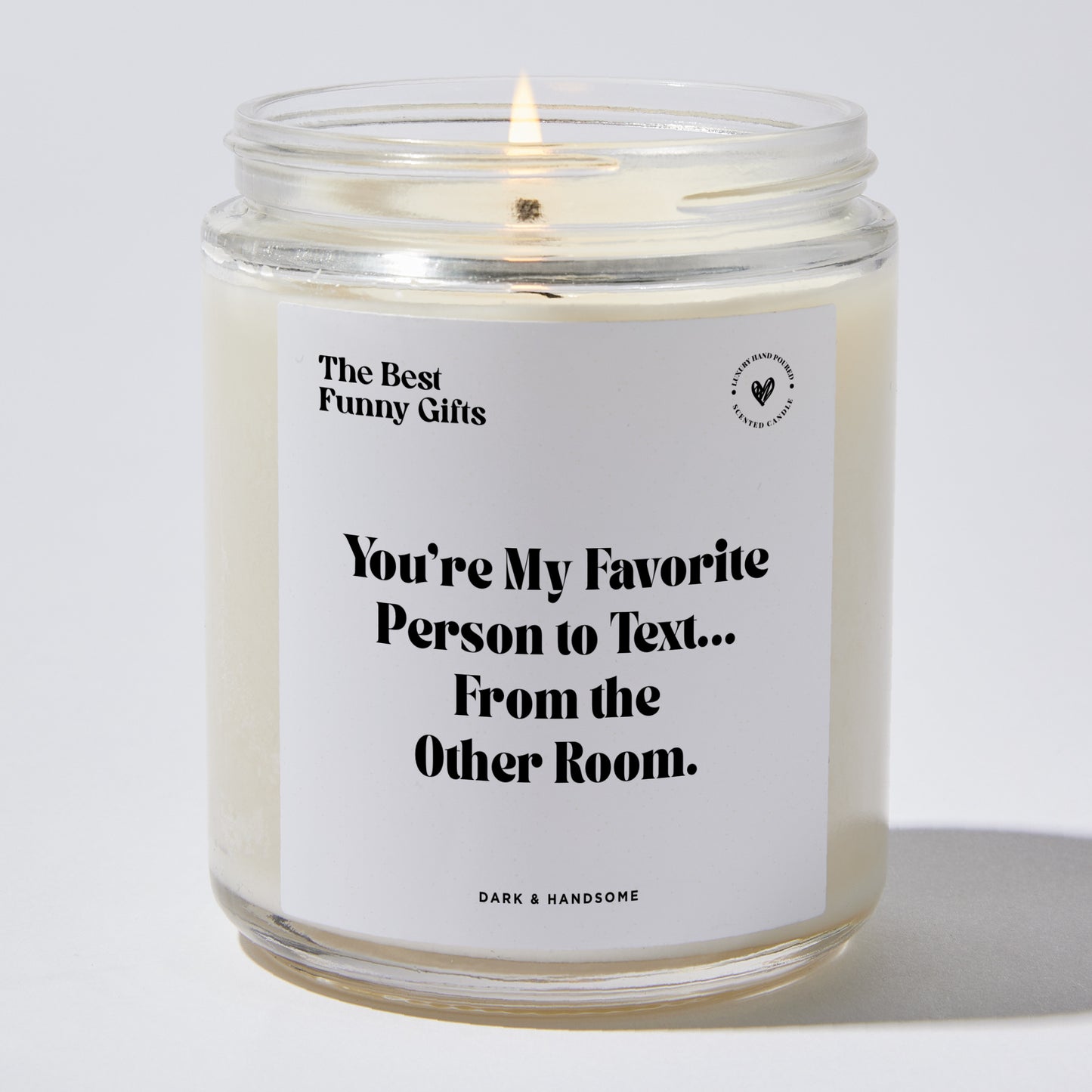Anniversary Present - You're My Favorite Person to Text... From the Other Room. - Candle