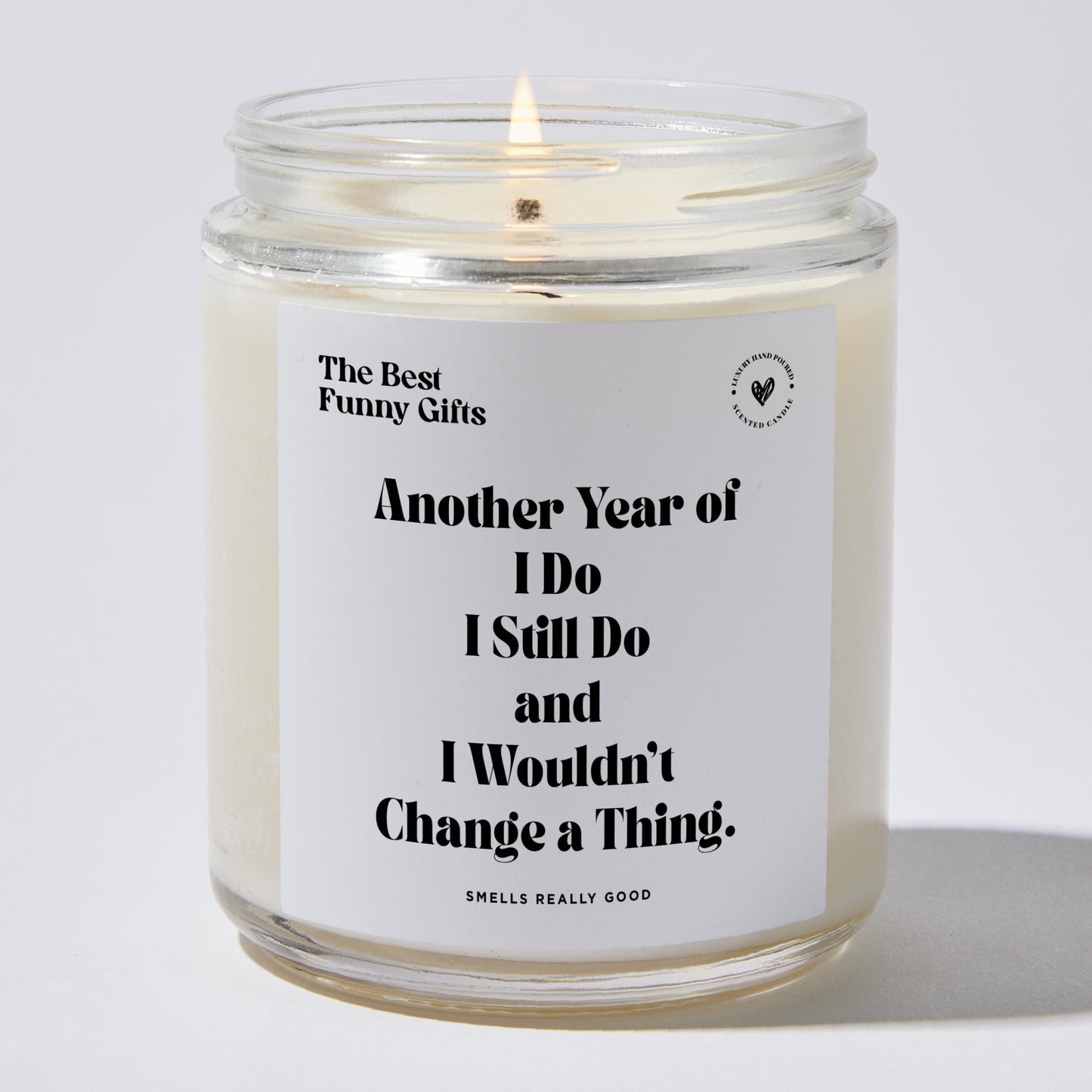 Anniversary Present - Another Year of 'I Do,' 'I Still Do,' and 'I Wouldn't Change a Thing'. - Candle