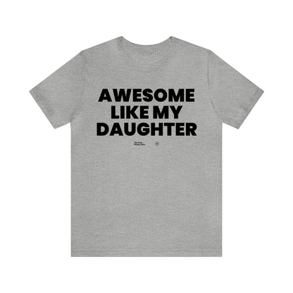 Mens T Shirts - Awesome Like My Daughter - Funny Men T Shirts