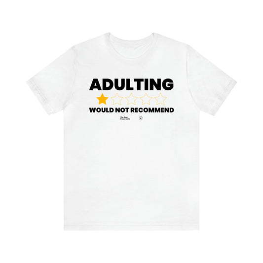 Men's T Shirts Adulting | Would Not Recommend - The Best Funny Gifts