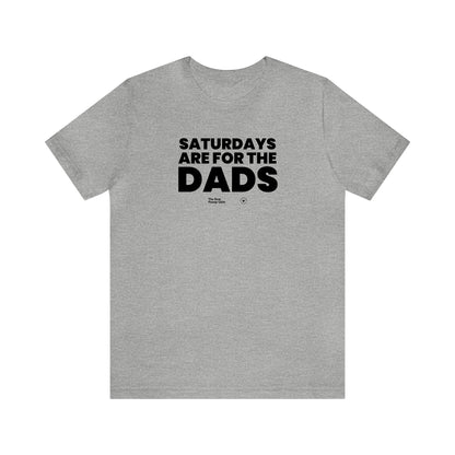 Mens T Shirts - Saturdays Are for the Dads - Funny Men T Shirts