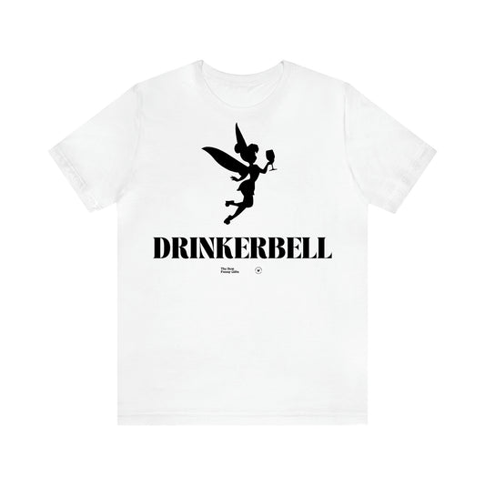Women's T Shirts Drinkerbell - The Best Funny Gifts