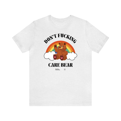 Funny Shirts for Women - Don't Fucking Care Bear - Women’s T Shirts