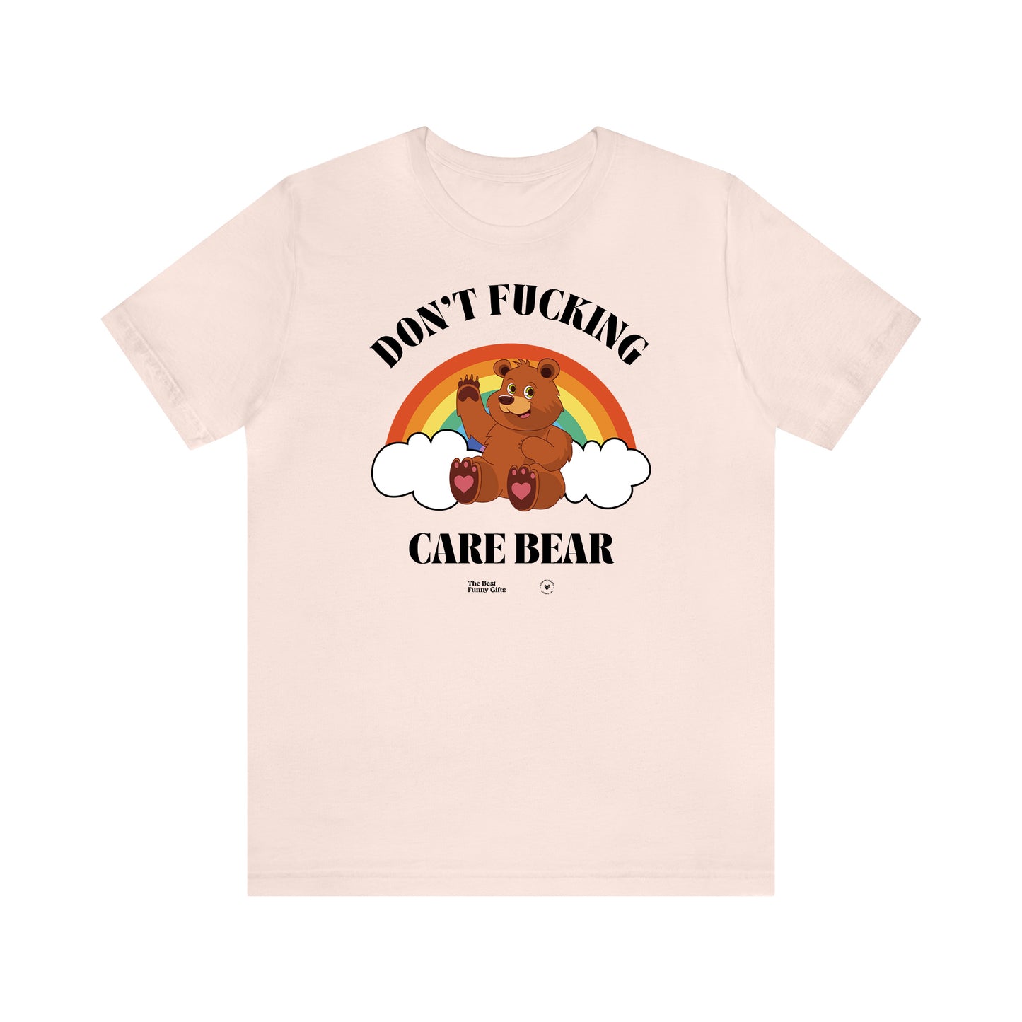 Funny Shirts for Women - Don't Fucking Care Bear - Women’s T Shirts