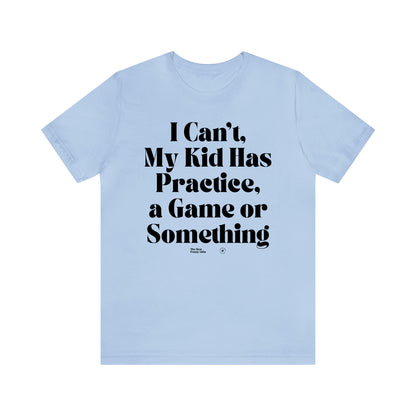 Funny Shirts for Women - As a Mom There is Nothing I Can't Do Except Reach the Top Shelf... I Can't Do That - Women’s T Shirts