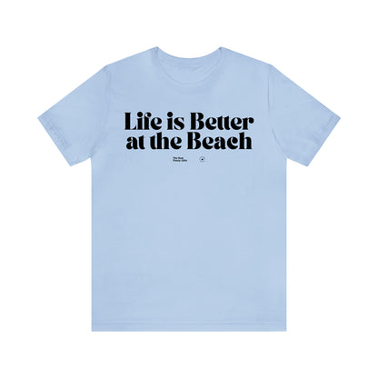 Funny Shirts for Women - Life is Better at the Beach - Women’s T Shirts
