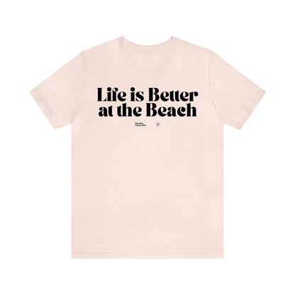 Funny Shirts for Women - Life is Better at the Beach - Women’s T Shirts