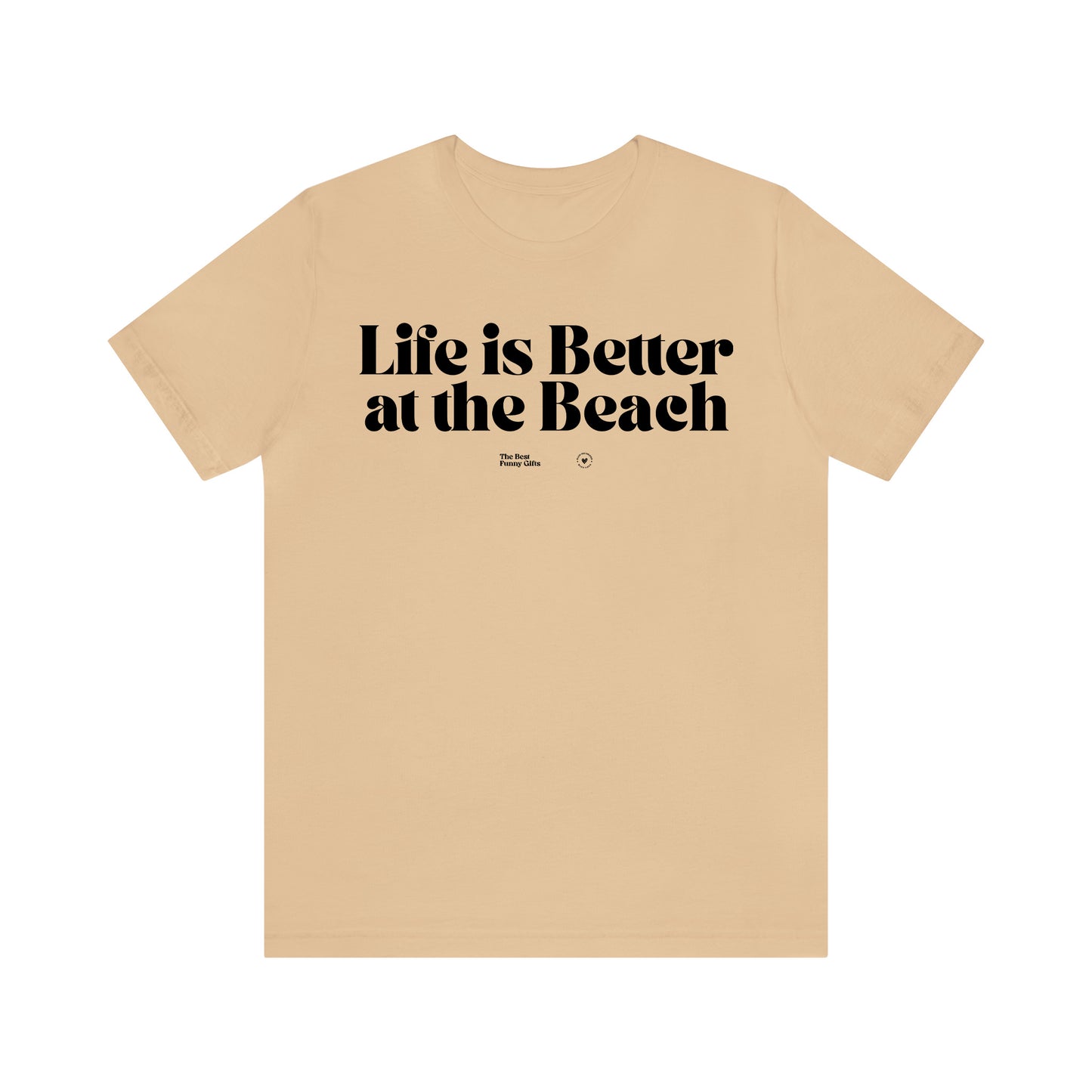Funny Shirts for Women - Life is Better at the Beach - Women’s T Shirts