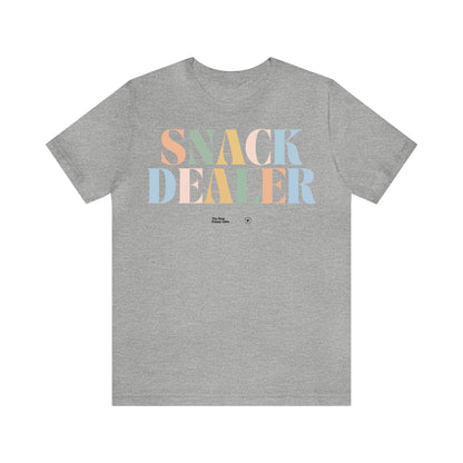 Funny Shirts for Women - Snack Dealer - Women’s T Shirts
